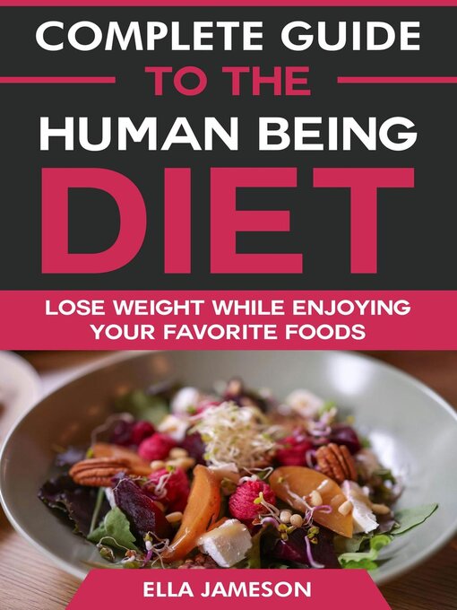 Title details for Complete Guide to the Human Being Diet by Ella Jameson - Available